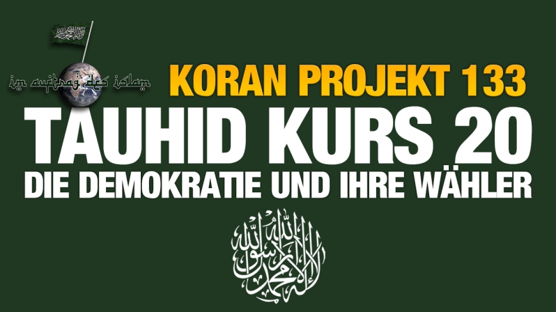 Koran Projekt 133 | Tauhid Kurs 20 | Die Demokratie und ihre Wähler