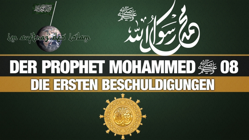 Der Prophet Mohammed (s.) 08 | Die ersten Beschuldigungen