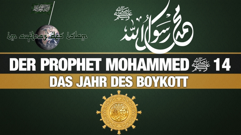 Der Prophet Mohammed (s.) 14 | Das Jahr des Boykott