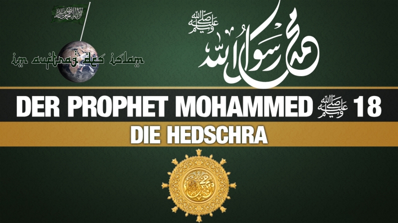 Der Prophet Mohammed (s.) 18 | Die Hedschra