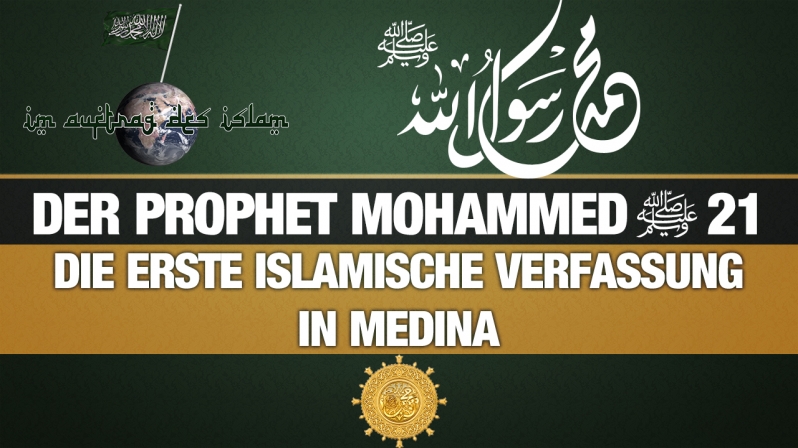 Der Prophet Mohammed (s.) 21 | Die erste islamische Verfassung in Medina