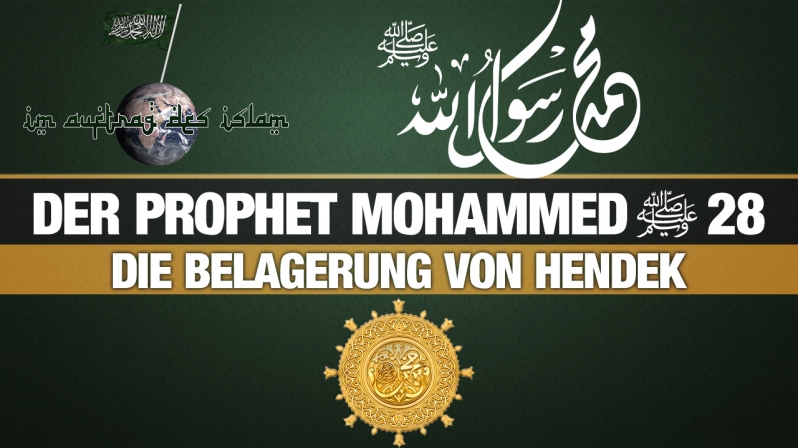 Der Prophet Mohammed (s.) 28 | Die Belagerung von Hendek