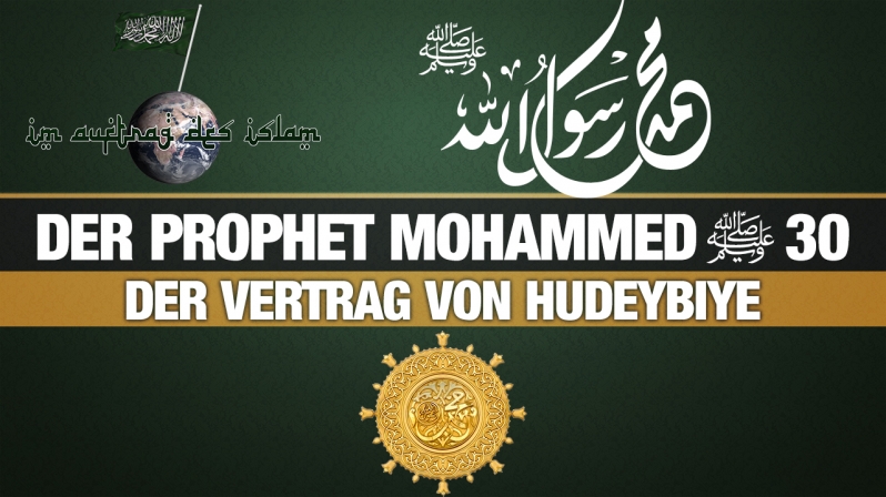 Der Prophet Mohammed (s.) 30 | Der Vertrag von Hudeybiye