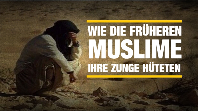 WIE DIE FRÜHEREN MUSLIME IHRE ZUNGE HÜTETEN