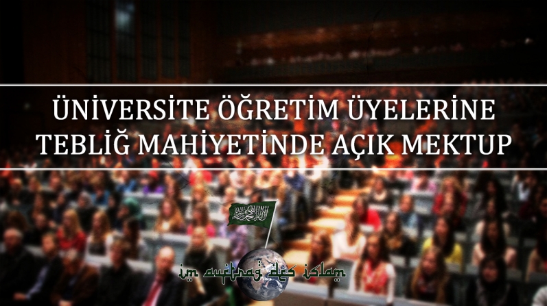 ÜNİVERSİTE ÖĞRETİM ÜYELERİNE TEBLİĞ MAHİYETİNDE AÇIK MEKTUP