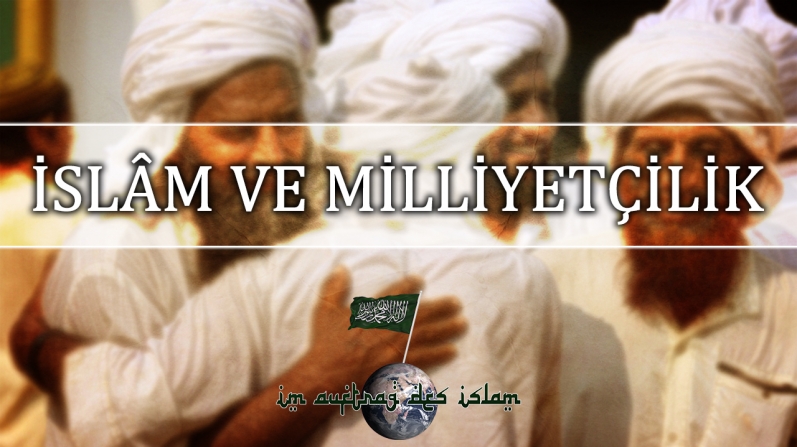 İSLÂM VE MİLLİYETÇİLİK