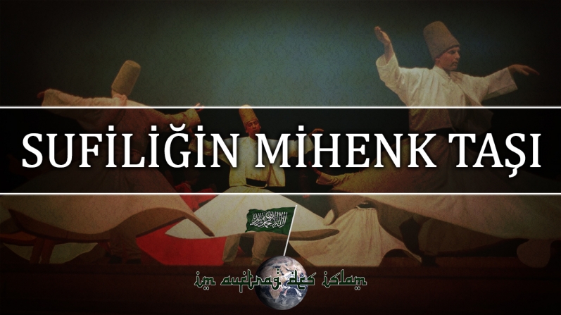 SUFİLİĞİN MİHENK TAŞI