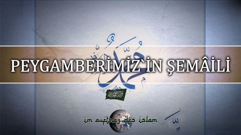 PEYGAMBERİMİZ`İN ŞEMÂİLİ