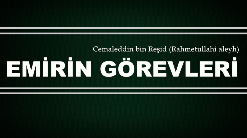 İSLAM`DA EMİR VE GÖREVLERİ