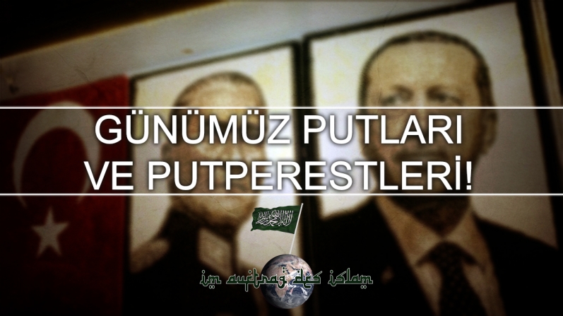 GÜNÜMÜZ PUTLARI VE PUTPERESTLERİ!...