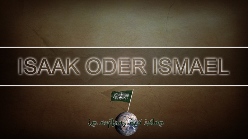 ISAAK ODER ISMAEL