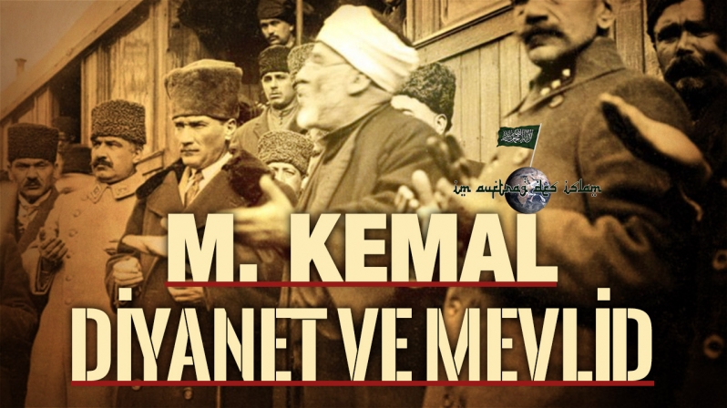 M. KEMAL, DİYANET VE MEVLİD